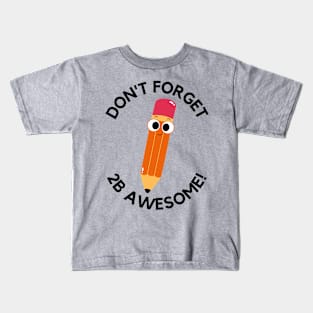 Don't forget to be awesome Kids T-Shirt